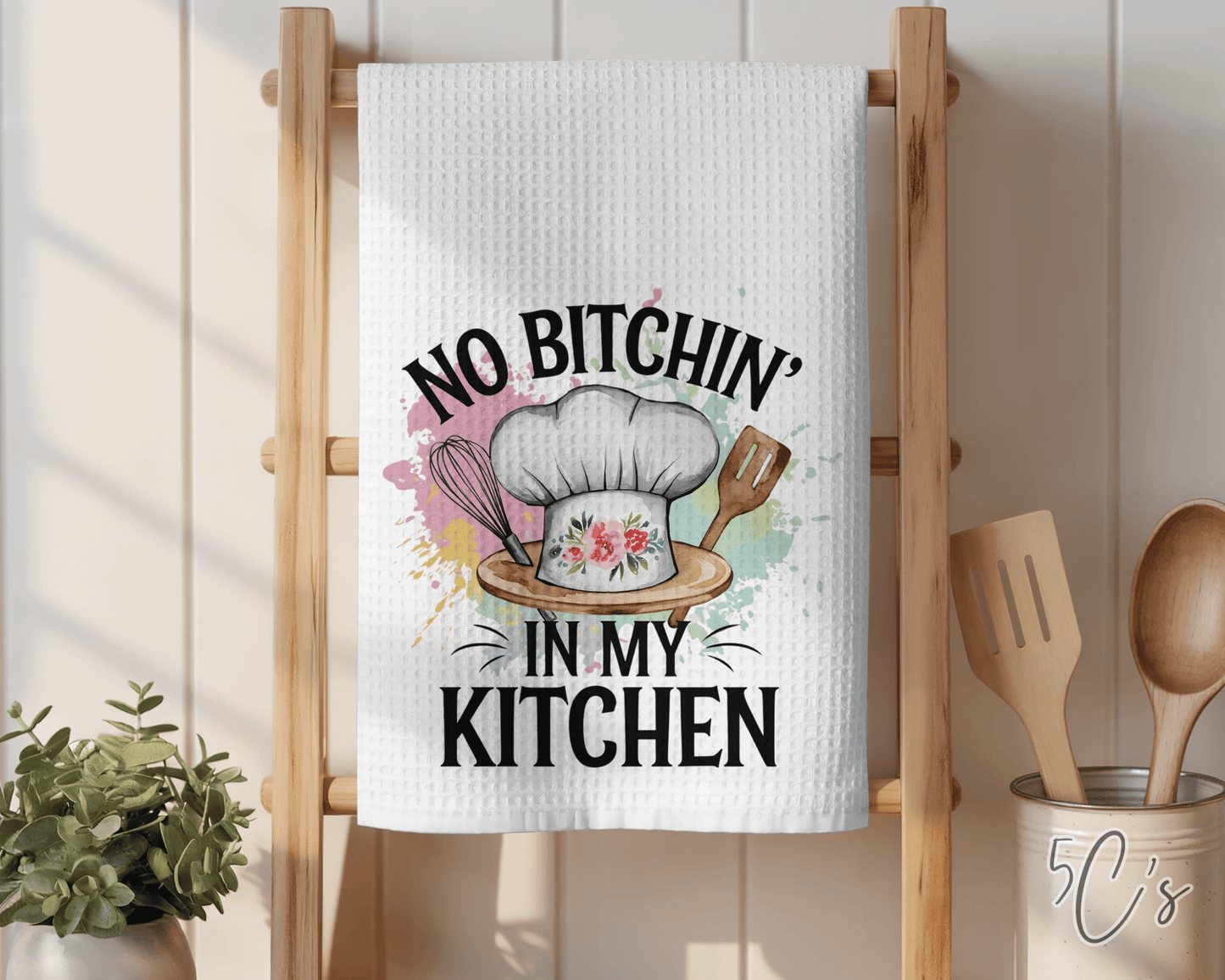 No Bitchin in My Kitchen Dish Towel