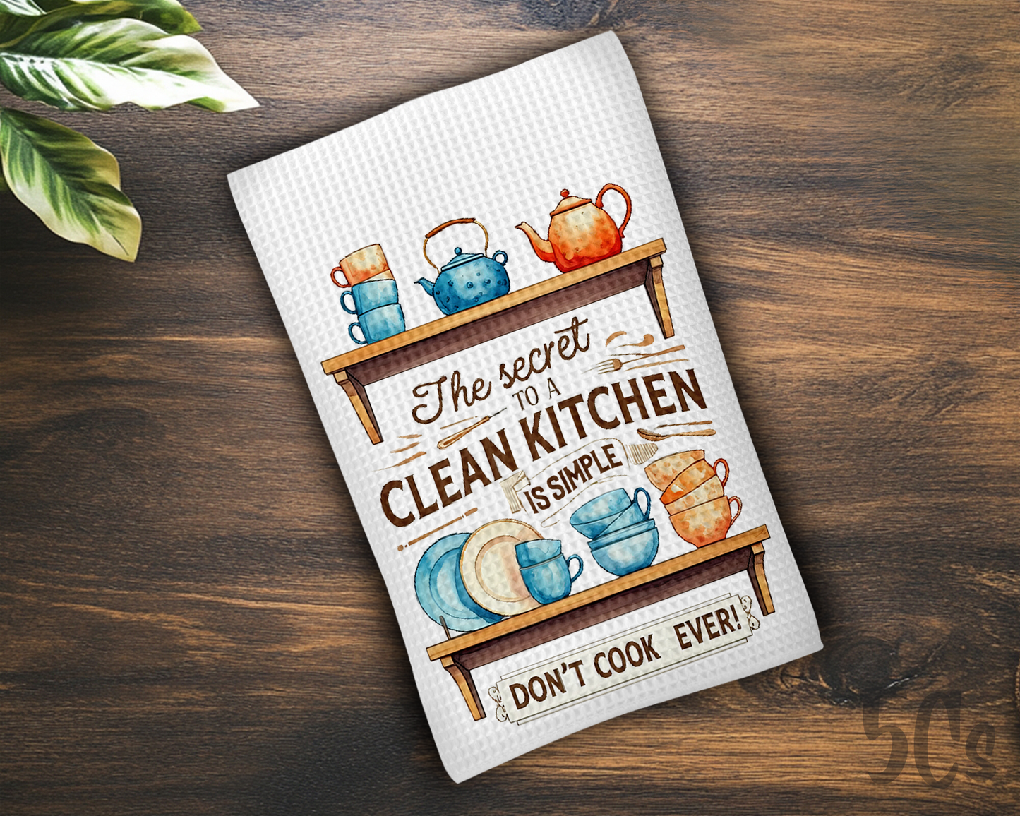 Secret To A Clean Kitchen Is Simple Don't Cook Dish Towel