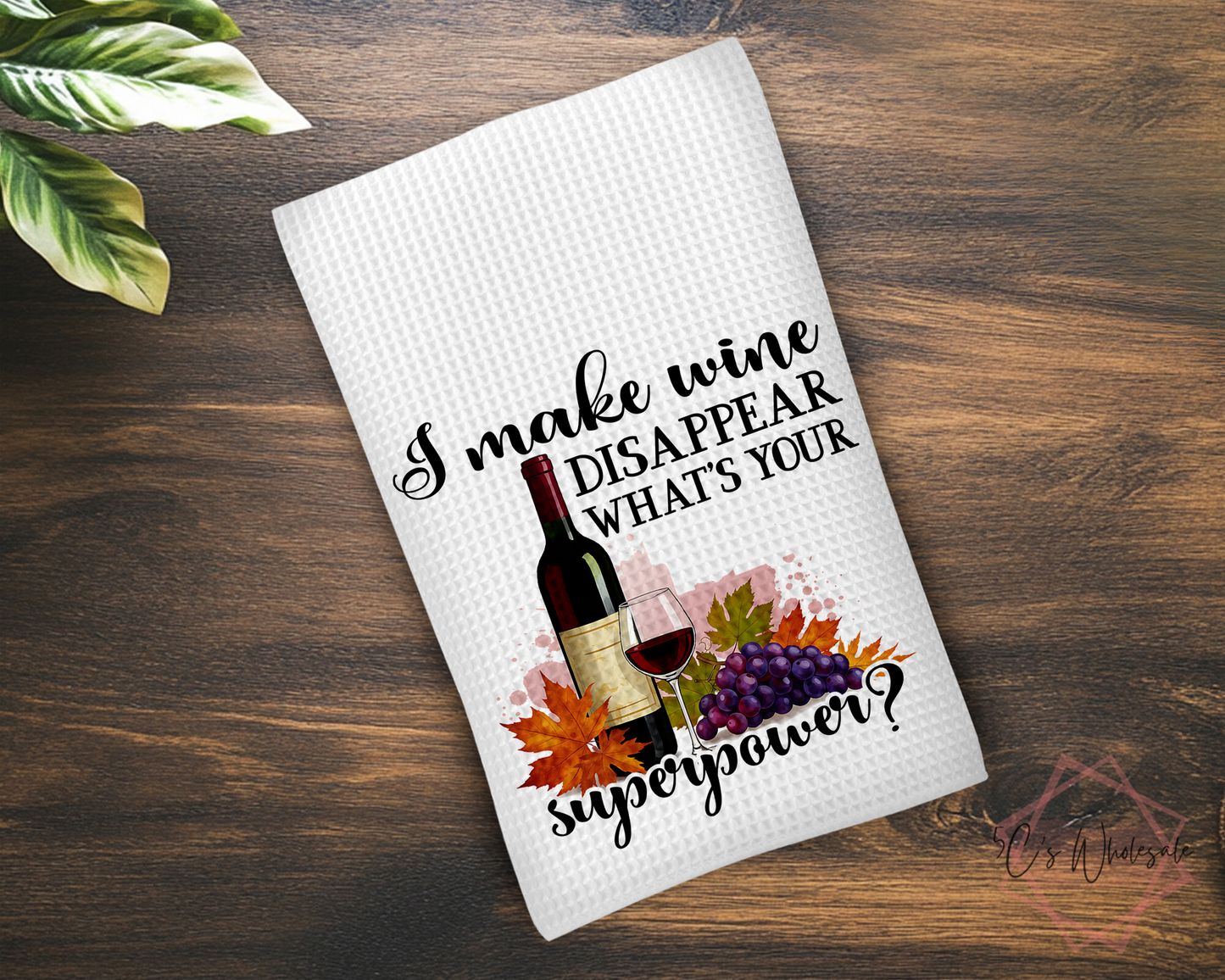I Make Wine Disappear Dish Towel