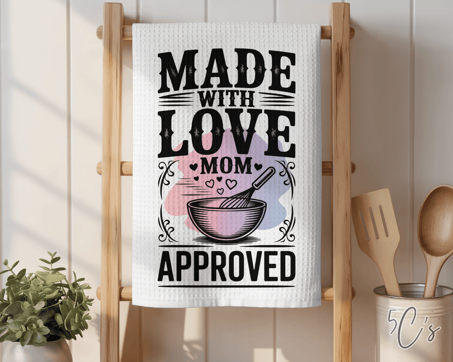 Made With Love Mom Approved Dish Towel