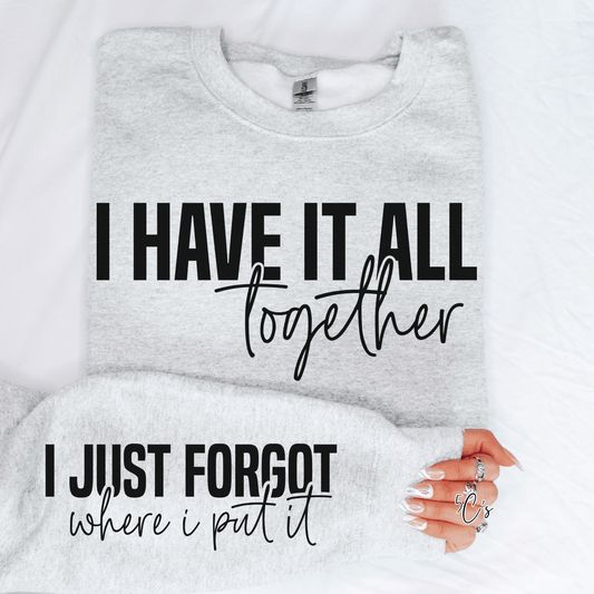 I Have It All Together Sweatshirt