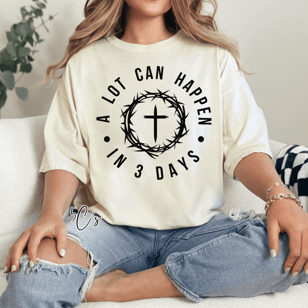 A Lot Can Happen In 3 Days Graphic Tee