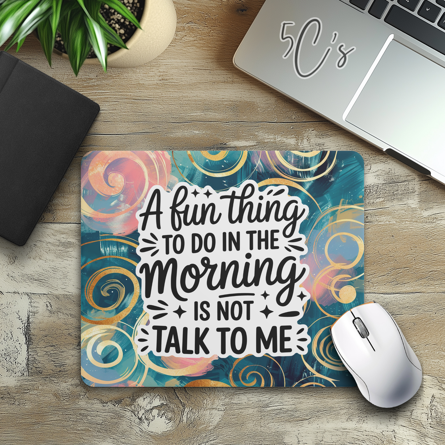 Fun Thing To Do In The Morning Mouse Pad
