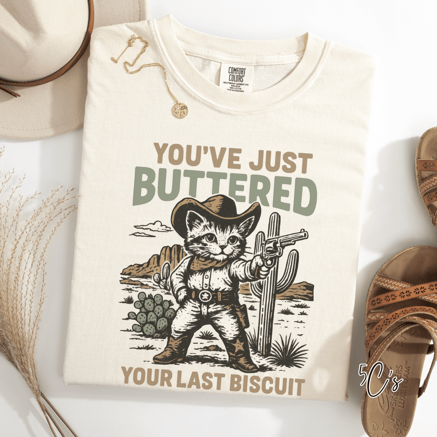 You've Just Buttered Your Last Biscuit Graphic Tee