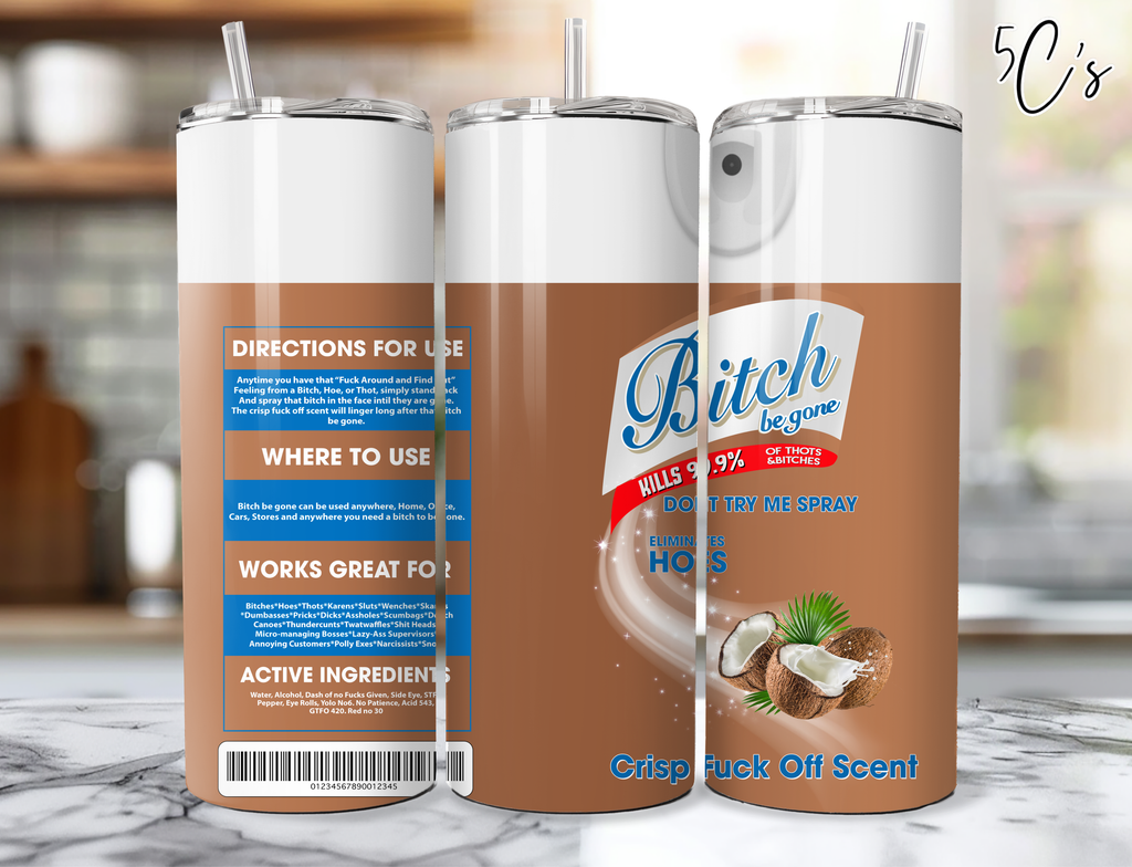 B*tch Be Gone Coconut Tumbler