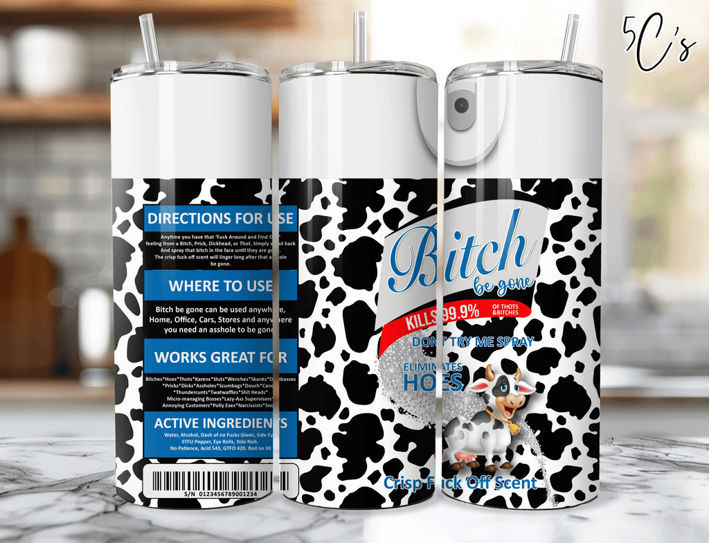 B*tch Be Gone Cow Print Tumbler