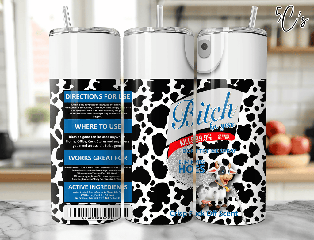 B*tch Be Gone Cow Print Tumbler