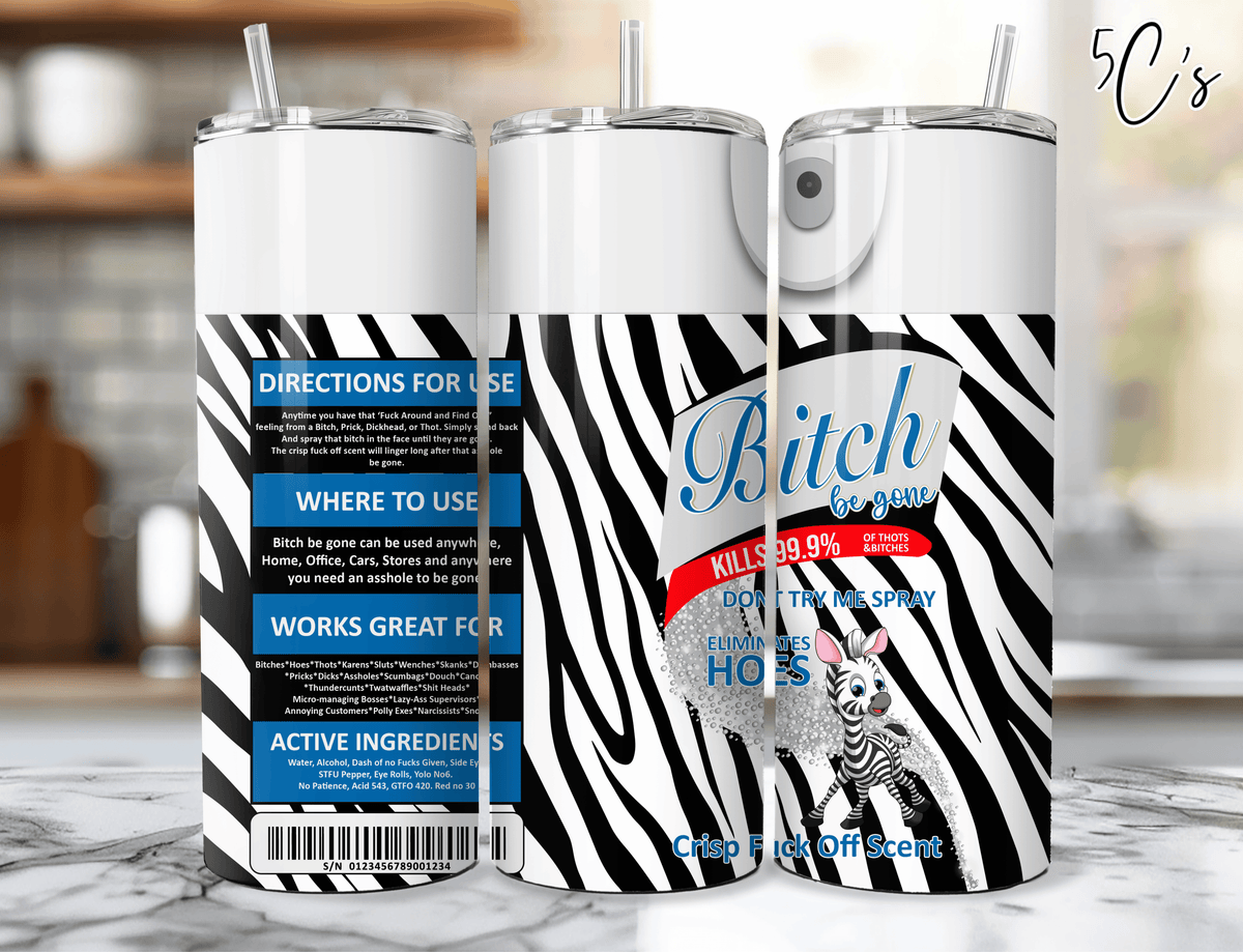B*tch Be Gone Zebra Print Tumbler