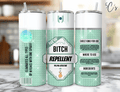 Bitch Repellent Green Tumbler