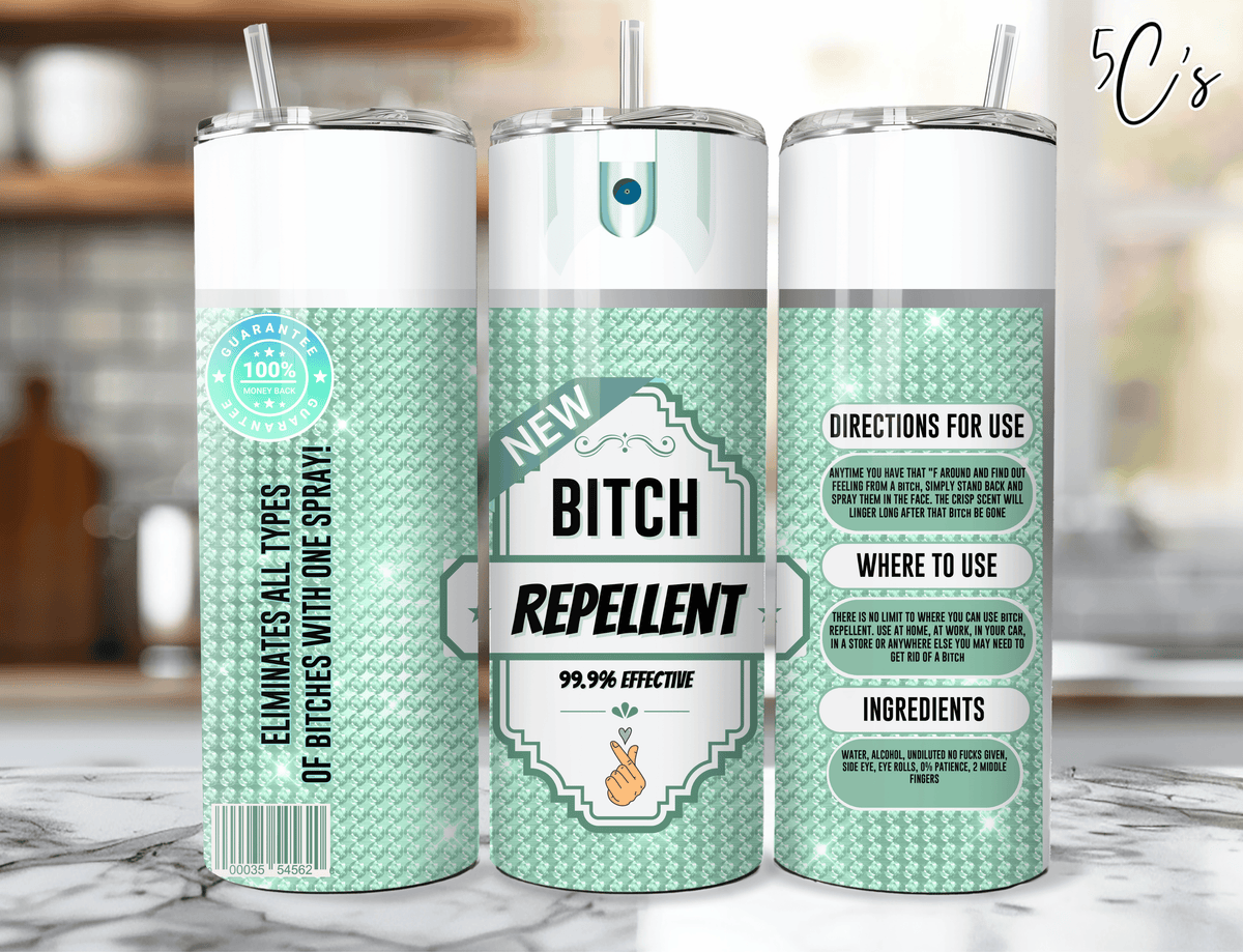 Bitch Repellent Green Tumbler