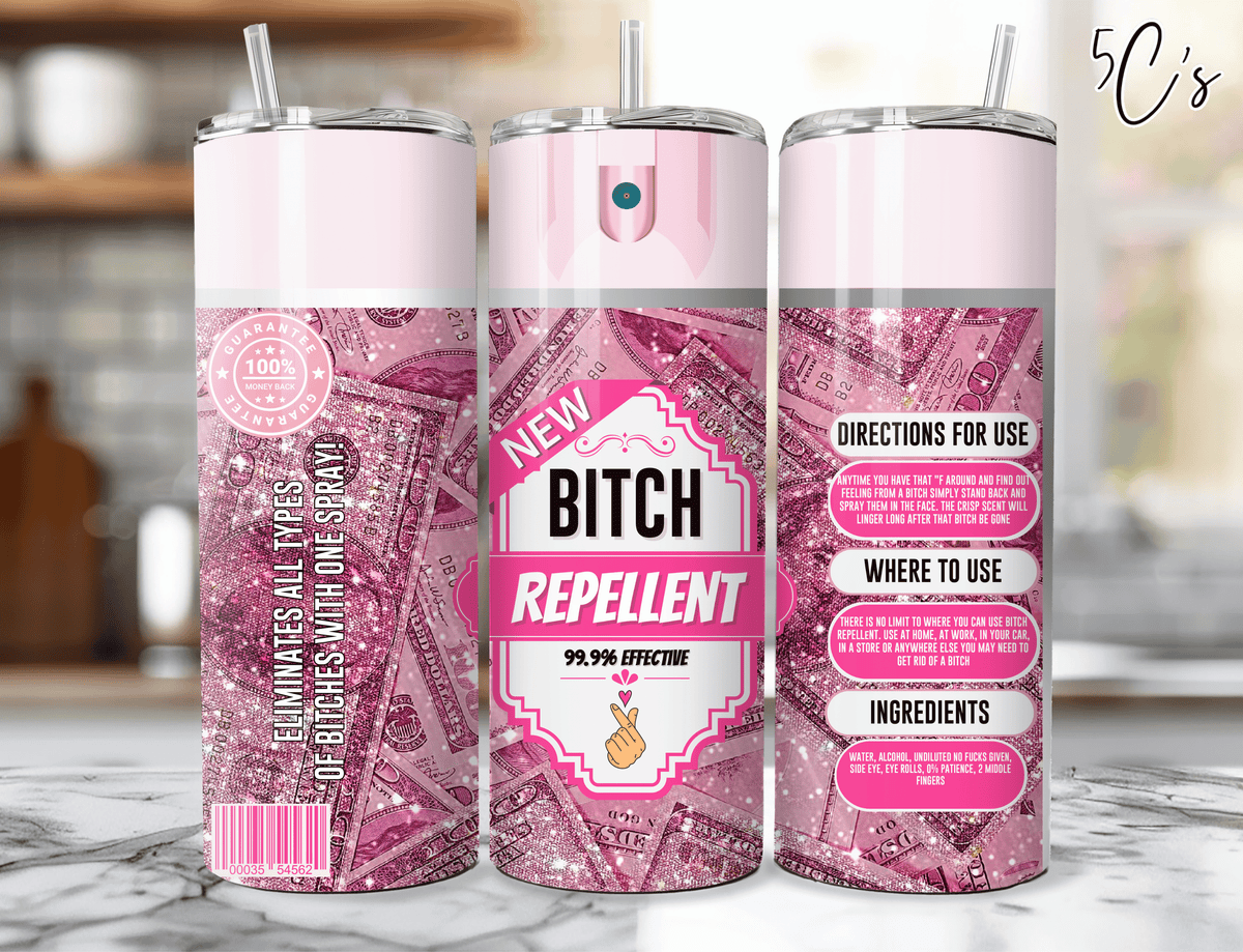 Bitch Repellent Pink $$ Tumbler