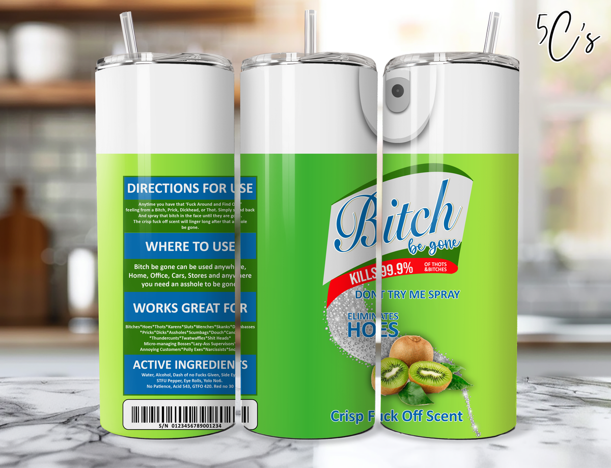 B*tch Be Gone Kiwi Tumbler