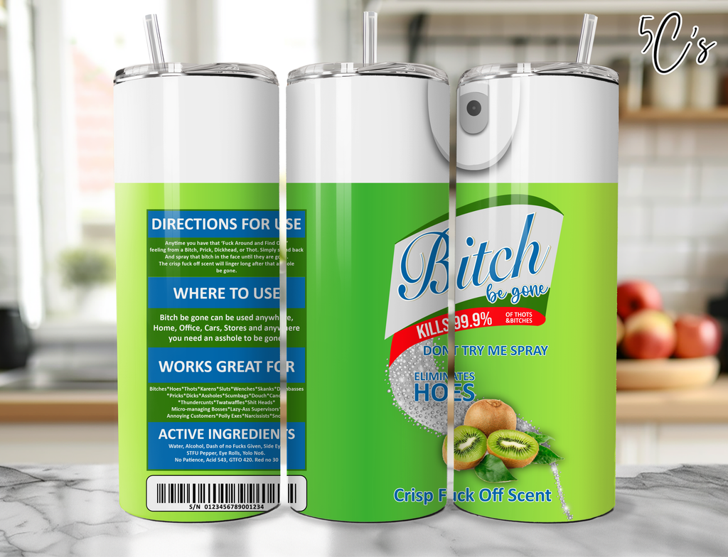 B*tch Be Gone Kiwi Tumbler