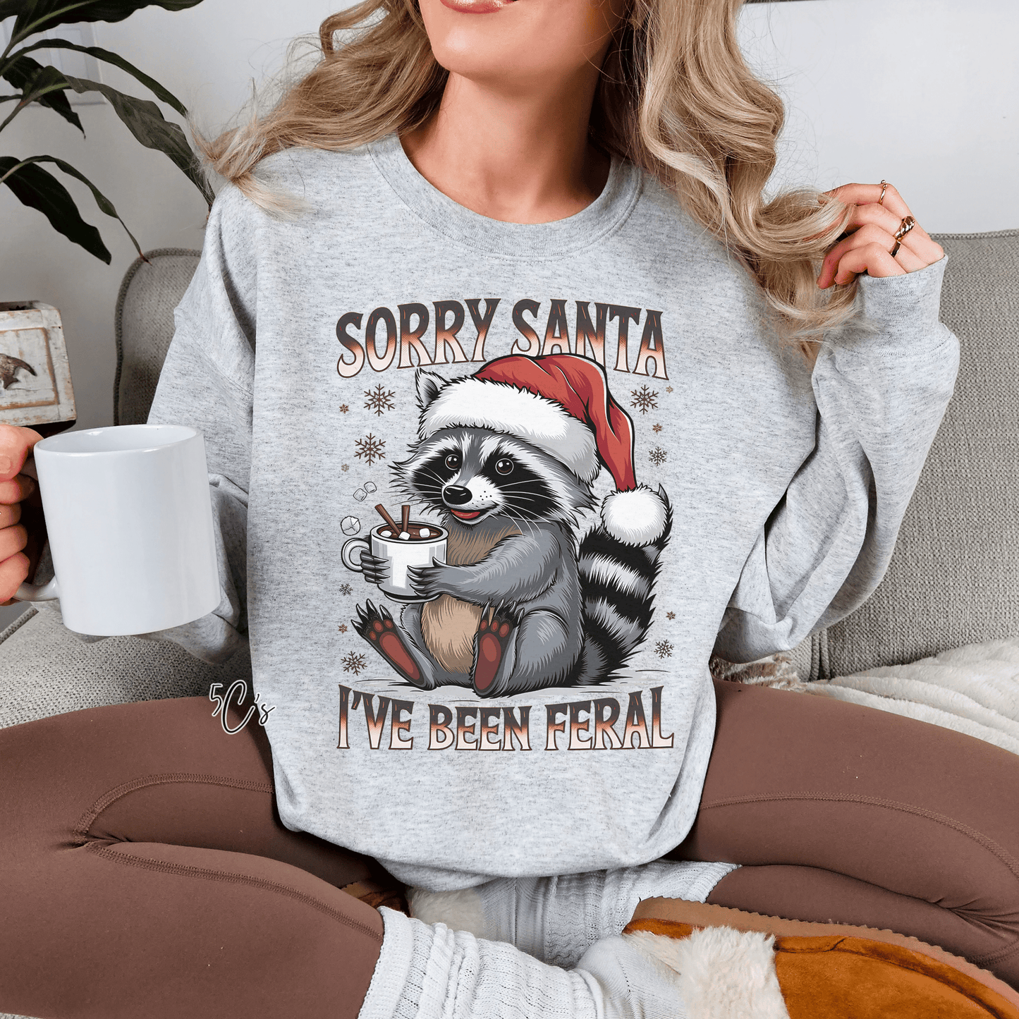 Sorry Santa I've Been Feral Sweatshirt
