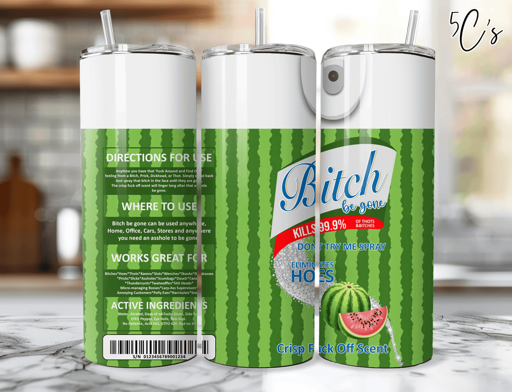 Bitch Be Gone Watermelon Tumbler