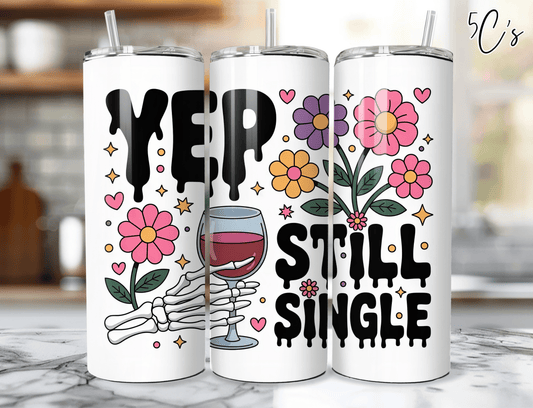 Yep Still Single Tumbler