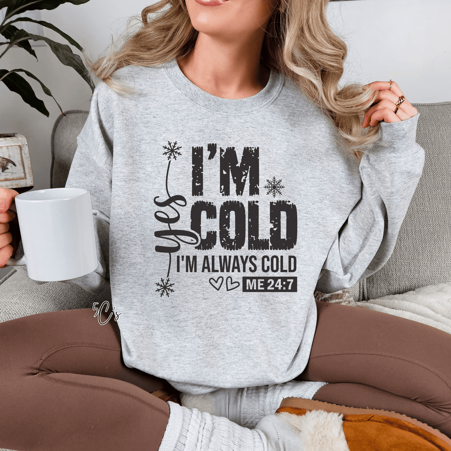 Yes I'm Cold Sweatshirt