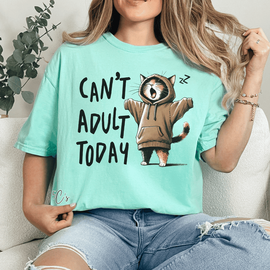 Can't Adult Today Graphic Tee