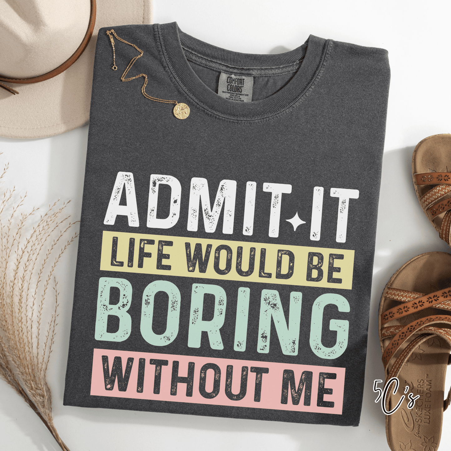 Life Would Be Boring Graphic Tee