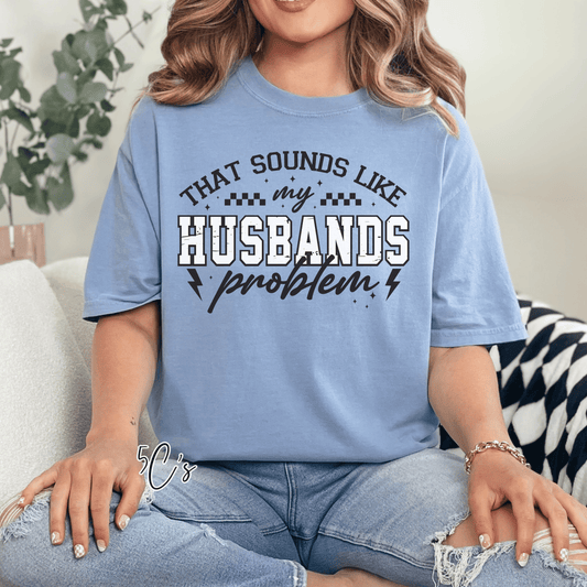 My Husbands Problem Graphic Tee