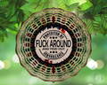 F*ck Around & Find Out Wind Spinner