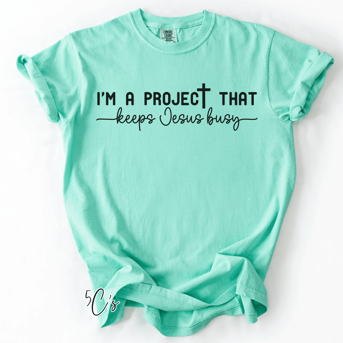 I'm a Project That Keeps Jesus Busy Graphic Tee