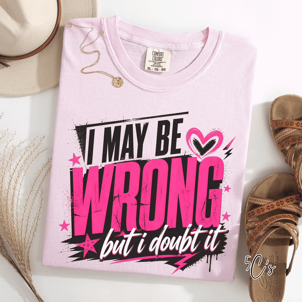 I May Be Wrong Graphic Tee