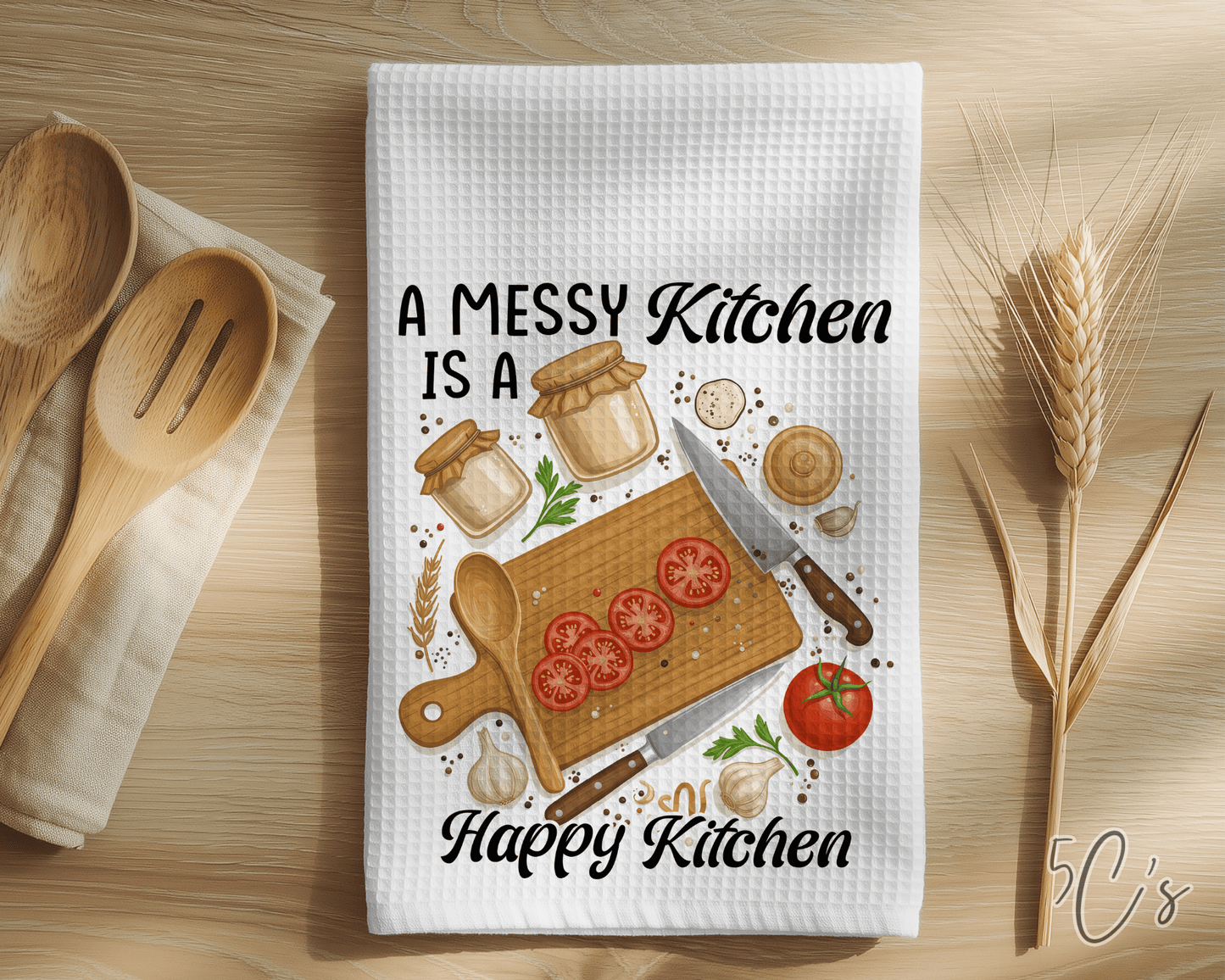 A Messy Kitchen Is A Happy Kitchen Dish Towel