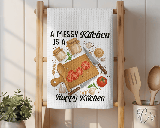 A Messy Kitchen Is A Happy Kitchen Dish Towel
