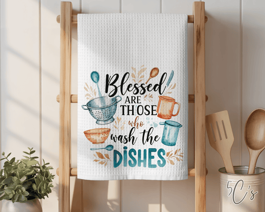 Blessed Are Those Who Wash The Dishes Dish Towel