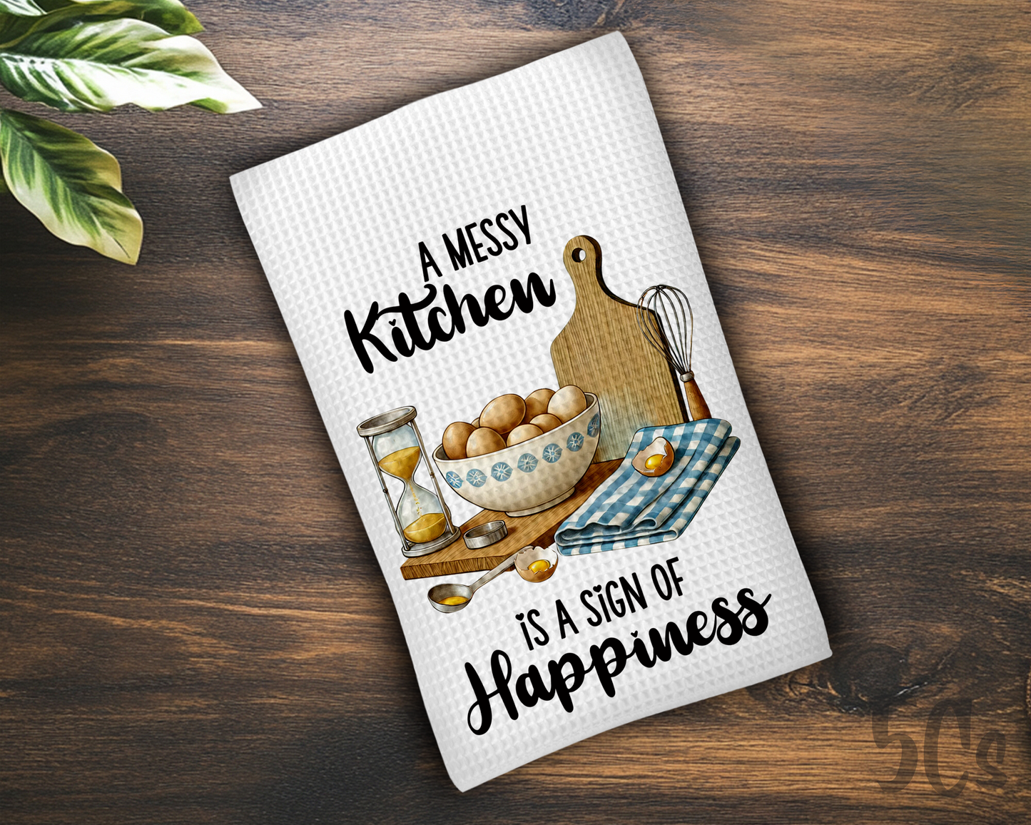 Messy Kitchen Is A Sign Of Happiness Dish Towel