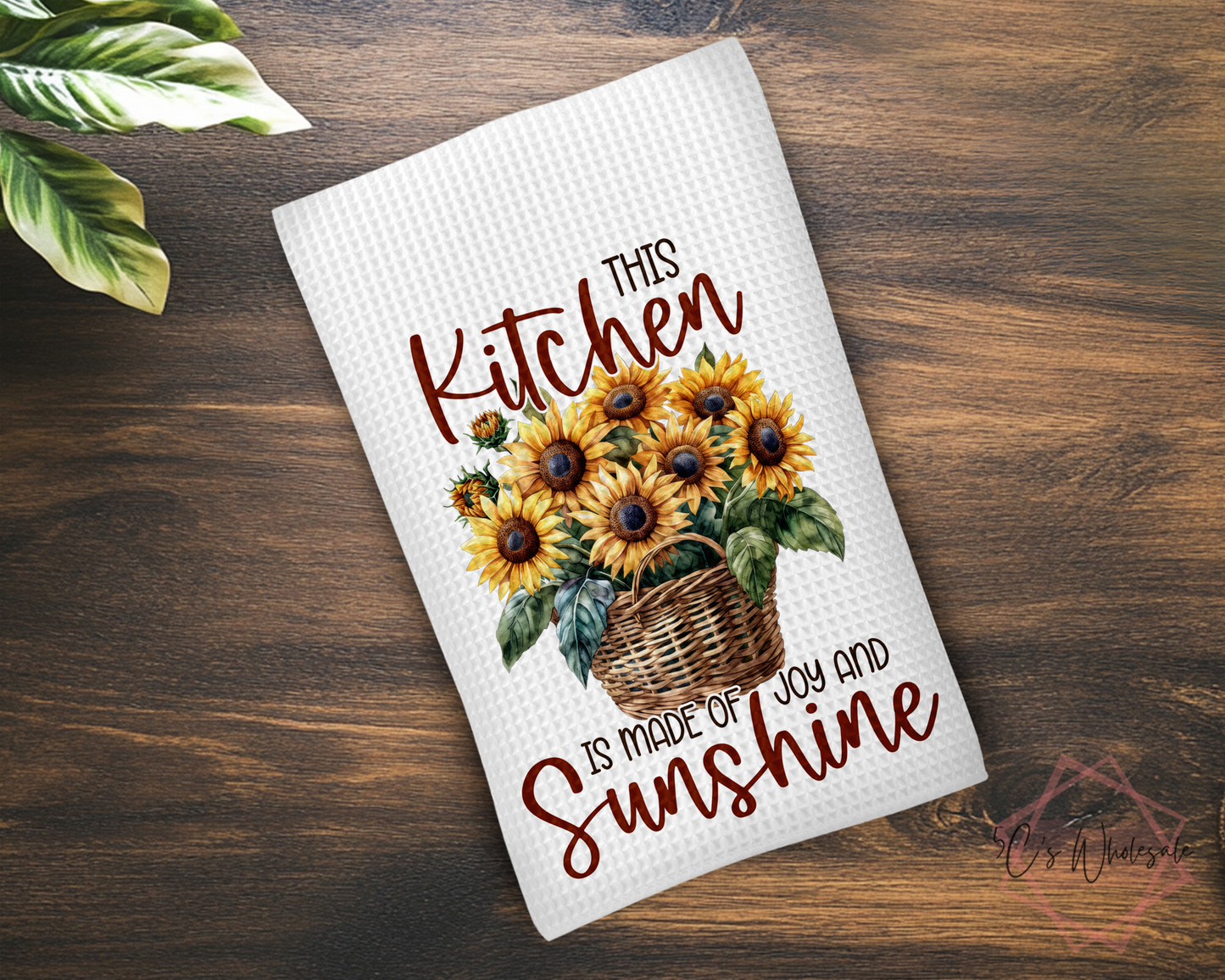 This Kitchen Is Made Of Joy and Sunshine Dish Towel