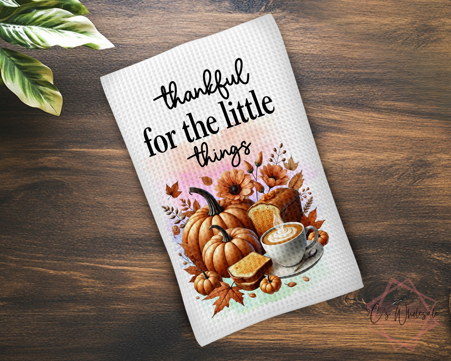 Thankful For The Little Things Dish Towel