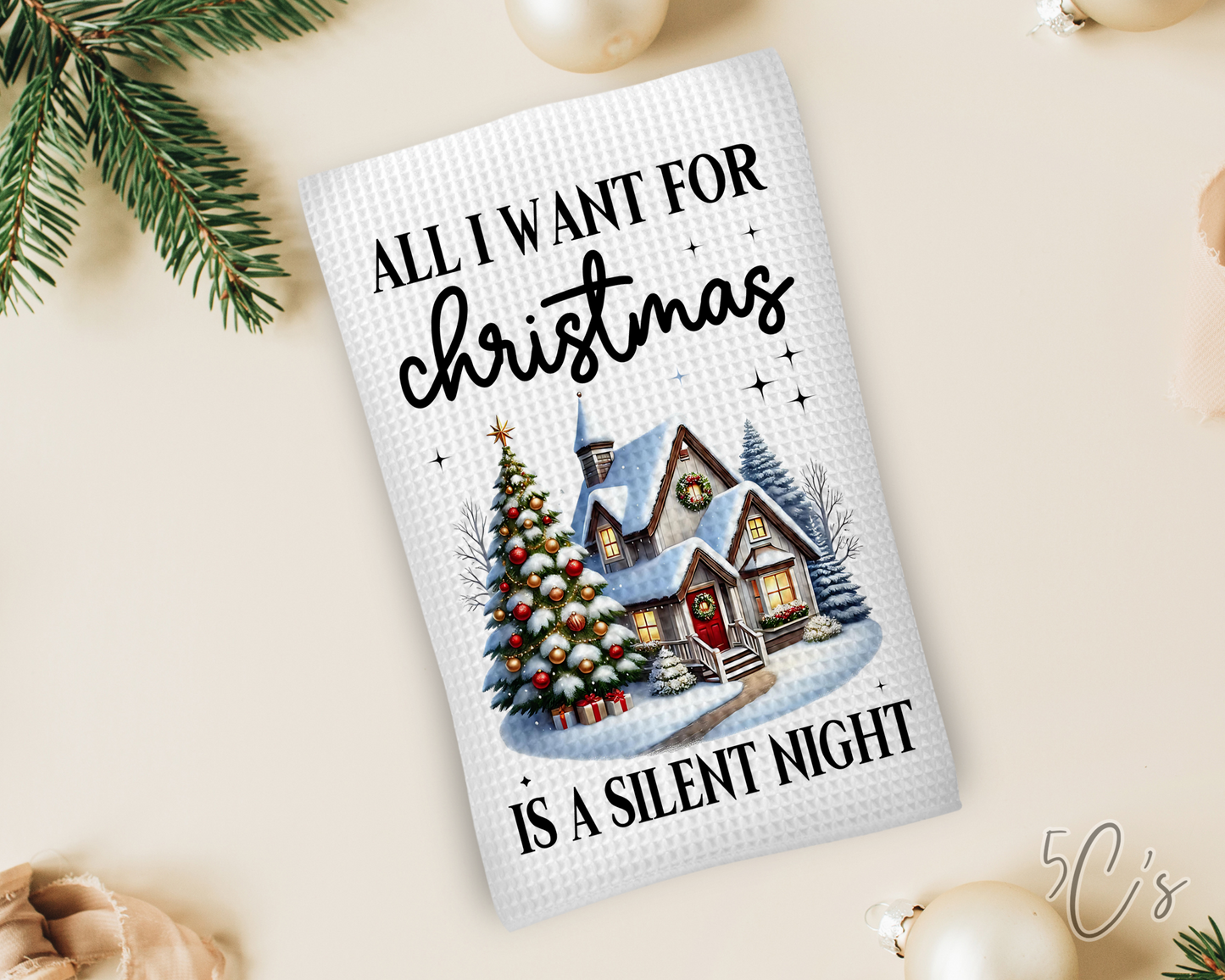 All I Want For Christmas Is A Silent Night Dish Towel