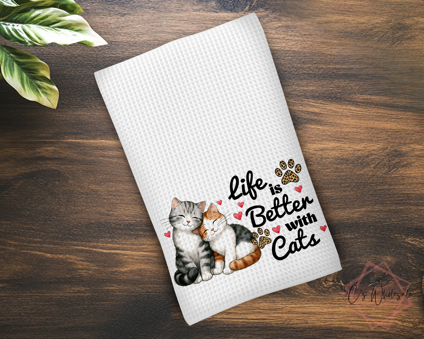 Life Is Better With Cats Dish Towel