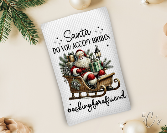 Santa Do You Accept Bribes Dish Towel