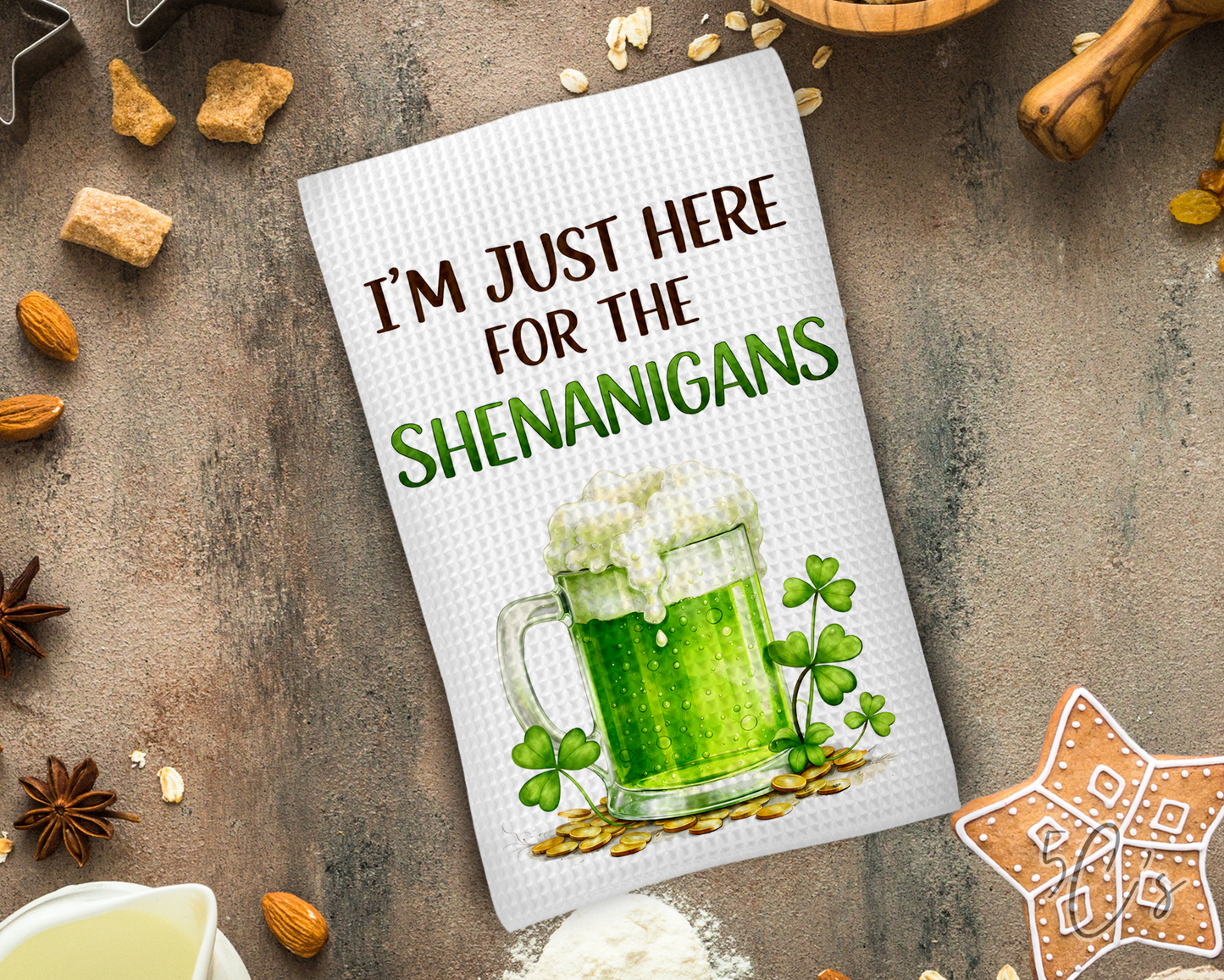 Just Here For The Shenanigans Dish Towel
