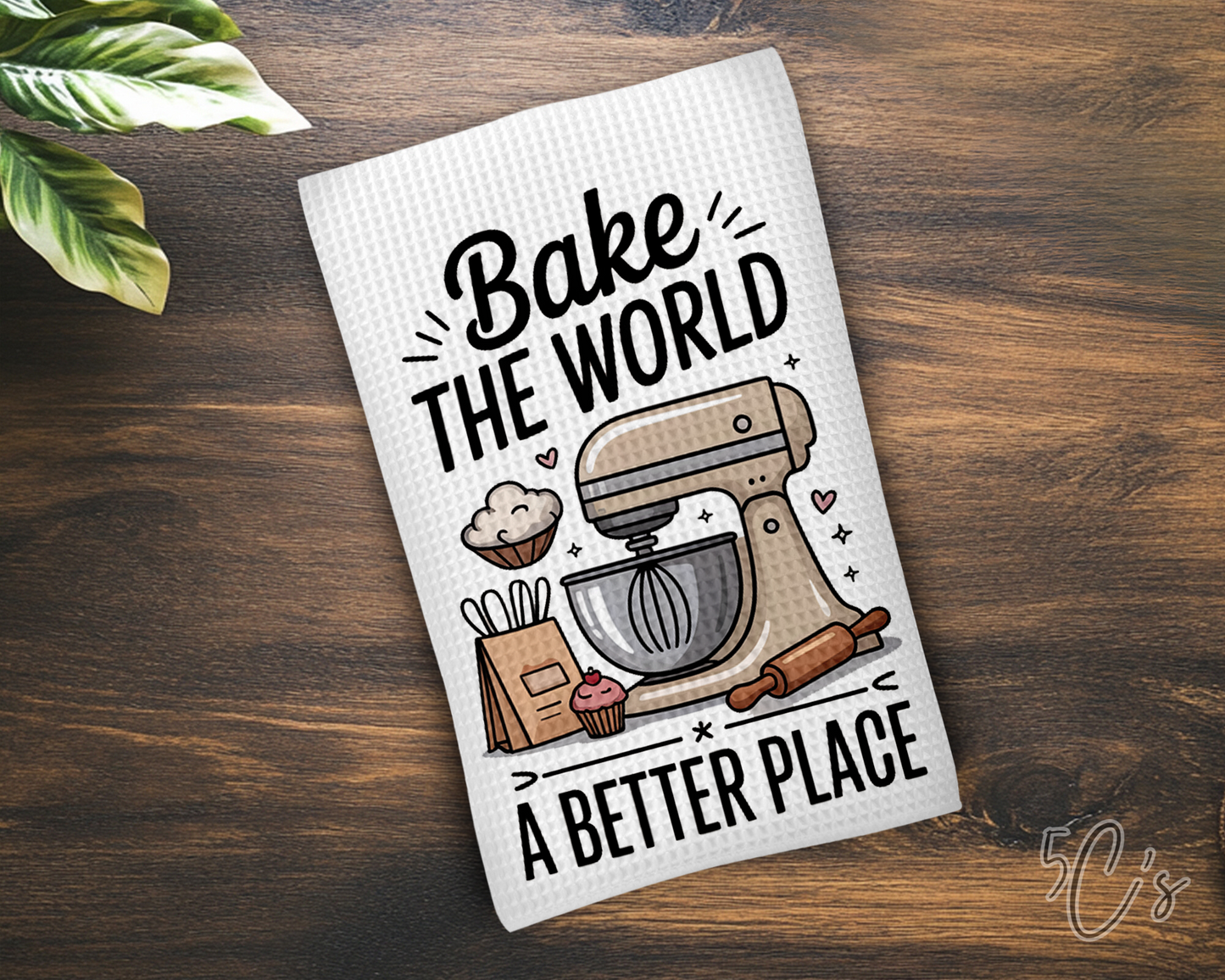 Bake The World a Better Place Dish Towel
