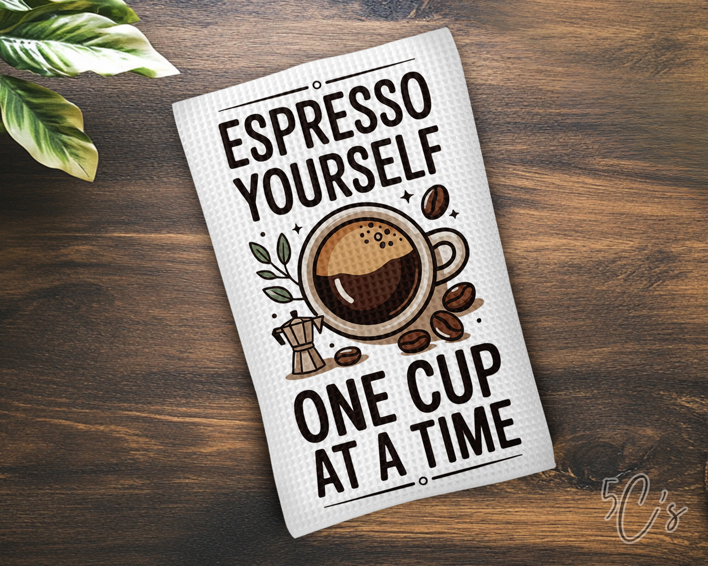 Espresso Yourself Dish Towel