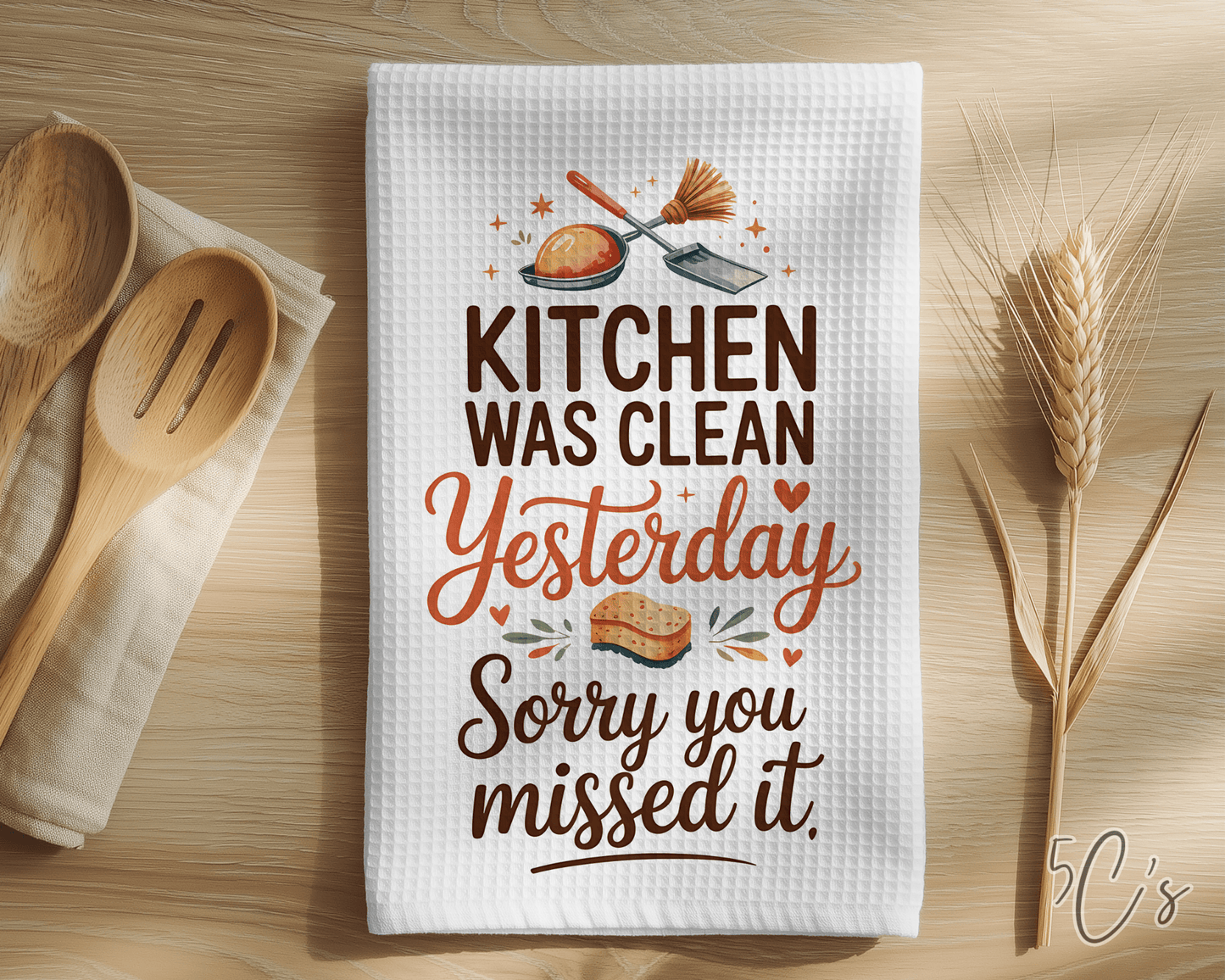 Kitchen Was Clean Sorry You Missed It Dish Towel