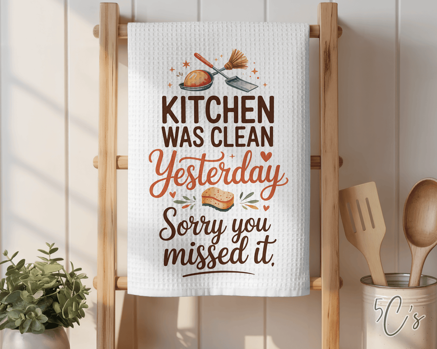 Kitchen Was Clean Sorry You Missed It Dish Towel