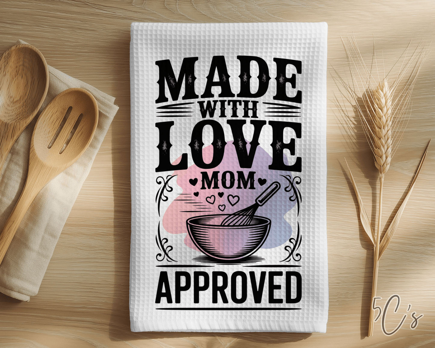Made With Love Mom Approved Dish Towel