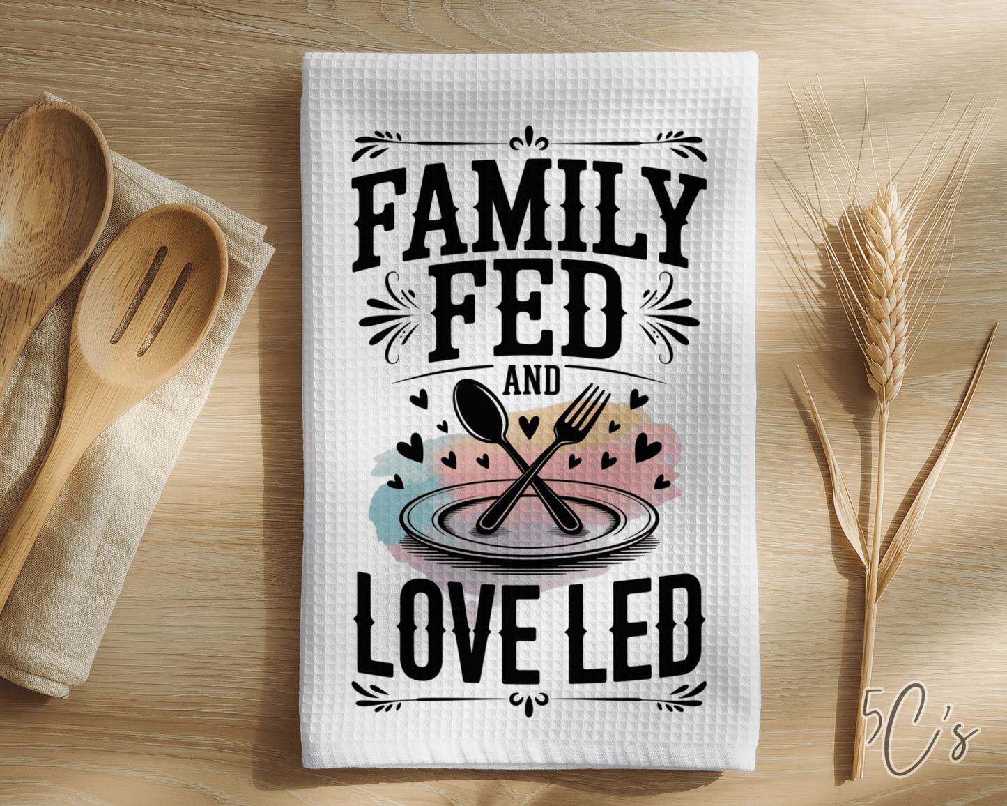 Family Fed Love Led Dish Towel