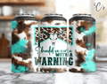 Should've Come With A Warning Can Cooler