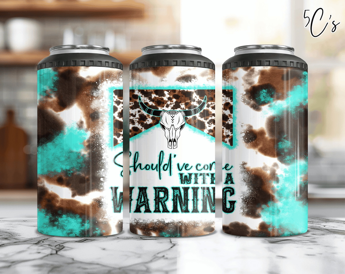 Should've Come With A Warning Can Cooler