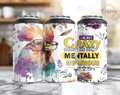 I'm Not Crazy Can Cooler